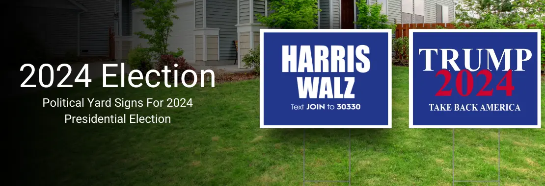 Two yard signs side by side: one with the Harris logo and slogan, and the other with Trump 2024 imagery. Show your 2024 election support!